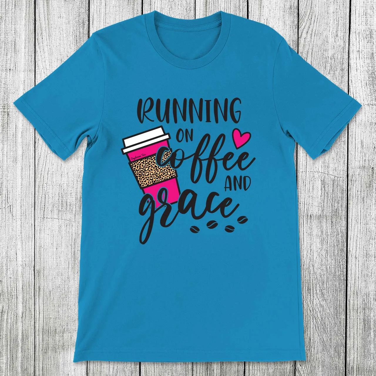 Daydream Tees Running on Coffee and Grace